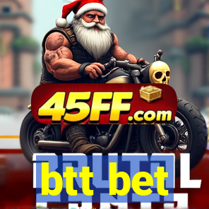 btt bet
